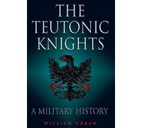 Urban William Teutonic Knights: A Military History (Tascabile)