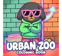 Urban Zoo Coloring Book: Swag Animal Style Coloring Pages with Hoodies, Sneakers, Shades, and Hip-Hop Looks for Kids and Tweens to Feel Creative and Cool