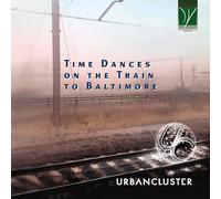 Urban Cluster - Time Dances On The Train To Baltimore - Cd