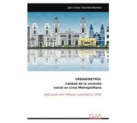 URBANIMETRÍA: Calidad de la vivienda social en Lima Metropolitana: Aplicación del método cuantitativo SPAE