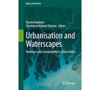 Urbanisation and Waterscapes: Resilience and Sustainability in Urban Deltas