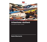 Urbanisme résilient: Les voies d'un avenir durable