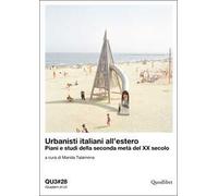 Urbanisti italiani all’estero. Piani e studi della seconda metà del XX secolo. Ediz. italiana e inglese