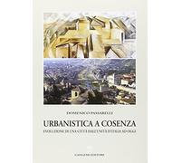 Urbanistica a Cosenza. Evoluzione di una città dall'unità ad oggi