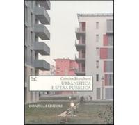 Urbanistica e sfera pubblica - Bianchetti Cristina