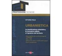 Urbanistica. La pianificazione urbanistica, la normativa edilizia e il governo del territorio