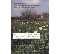 Urbanistica per una diversa crescita. Progettare il territorio contemporaneo