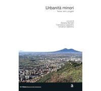 Urbanità minori. Teorie, temi, progetti