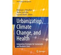 Urbanization, Climate Change and Health: Integrating Strategies for Sustainable and Resilient Cities