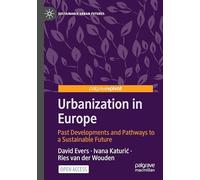 Urbanization in Europe: Past Developments and Pathways to a Sustainable Future