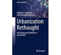 Urbanization Rethought: On Planning and Resilience in Saudi Arabia