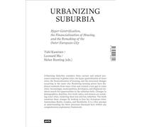 Urbanizing Suburbia: Hyper-Gentrification, the Financialization of Housing, and the Remaking of the Outer European City