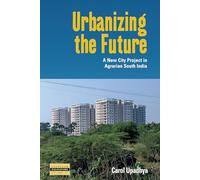 Urbanizing the Future: A New City Project in Agrarian South India: 41