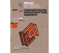 Urbanizzazione infrastrutture ambiente. Prezzi informativi dell'edilizia. Maggio 2014. Con CD-ROM