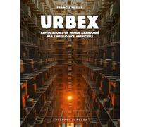 Urbex: Exploration d'un monde abandonné par l'intelligence artificielle