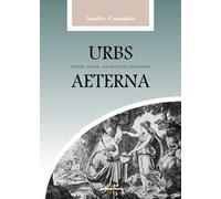 Libri Sandro Consolato - Urbs Aeterna. Misteri, Figure, Rinascite Del Paganesimo
