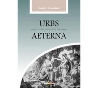 Libri Sandro Consolato - Urbs Aeterna. Misteri, Figure, Rinascite Del Paganesimo