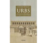 Urbs: Histoire de la ville de Rome des origines à la mort d'Auguste