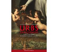 Urbs sanguinum. Storia e tradizioni dei prodigi di sangue a Napoli