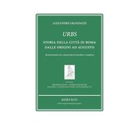 Urbs. Storia della città di Roma dalle origini ad Augusto