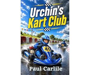 Urchin's Kart Club: It Wasn’t Funny at the Time