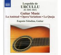 Urcullu Leopold De - Guitar Works: La Amistad/Oper