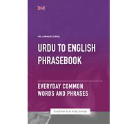 Urdu To English Phrasebook - Everyday Common Words And Phrases