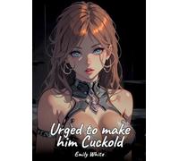 Urged to make him Cuckold: Sexy Erotic Stories for Adults Illustrated with Hentai Pictures - Naked Illustrations: 220
