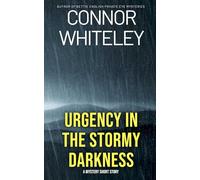 Urgency In The Stormy Darkness: A Mystery Short Story
