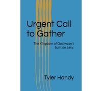 Urgent Call to Gather: The Kingdom of God wasn't built on easy.