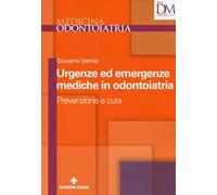 Urgenze ed emergenze mediche in odontoiatria. Prevenzione e cura