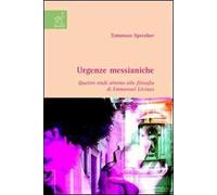 Urgenze messianiche. Quattro studi intorno alla filosofia di Emanuel Lévinas
