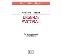 Urgenze pastorali. Per una pedagogia della riforma