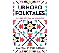 URHOBO FOLKTALES: A SOCIO-CULTURAL ANALYSIS
