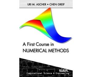 Uri M. Ascher Chen Greif A First Course in Numerical Methods (Tascabile)