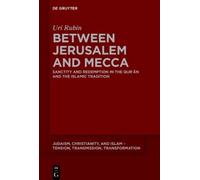 Uri Rubin (z"l) Between Jerusalem and Mecca (Copertina rigida)