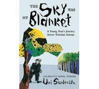 Uri Shulevitz The Sky Was My Blanket (Copertina rigida) (PRESALE 22/09/2025)