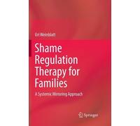 Uri Weinblatt Shame Regulation Therapy for Families (Tascabile)