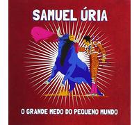 Uria, Samuel - O Grande Medo Do Pequeno Mundo