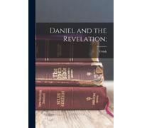 Uriah 1832-1903 Smith Daniel and the Revelation; (Tascabile)