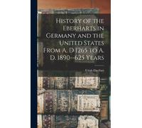 Uriah Eberhart History of the Eberharts in Germany and the Un (Copertina rigida)