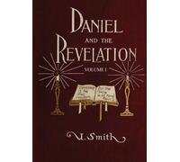 Uriah Smith Daniel and Revelation Volume 1 (Tascabile)