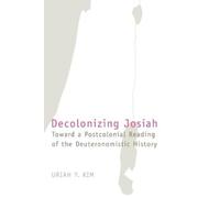 Uriah Y. Kim Decolonizing Josiah (Tascabile) Bible in the Modern World