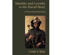 Uriah Y. Kim Identity and Loyalty in the David Story (Copertina rigida)