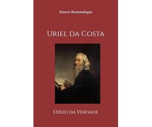 Uriel da Costa: Exílio da Verdade