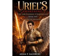 Uriel’s Awakening: The Archangel Chronicles