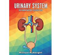 Urinary System: The Human Anatomy Coloring Book