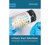 Urinary Tract Infections: Pathogenesis and Clinical Managemen (Copertina rigida)
