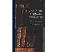 Richard William Urine and the Urinary Sediment; a Practical M (Copertina rigida)