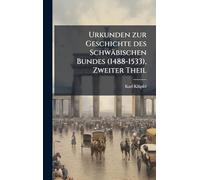 Urkunden zur Geschichte des Schwäbischen Bundes (1488-1533), Zweiter Theil